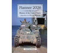 2026 Planner - Monthly & Weekly - 6 x 9 in (full-color) - US History: America in World War 2 | :: | 12 months (Jan'26 - Dec'26) & 53 weeks ... Passwords | Biography & Historical Event