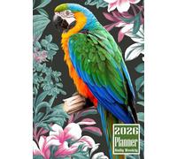 2026 Planner: Parrot Themed Cover Daily Weekly Diary 12 Month Calendar Vision board Schedule Organizer Goals Dairy Notes