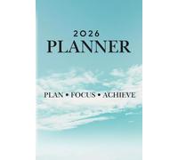 2026 PLANNER: Plan, Focus, Achieve