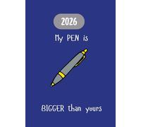 2026 Planner Rude: My PEN is BIGGER Than Yours. A5, 5X7in 12 Months, From January 2026 to December 2026. With Contacts, Passwords, Important dates, ... Monthly Expenditure and extra Notes pages.