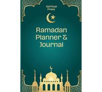 2026 Ramadan Planner & Spiritual Journal: 30 Days of Prayer Tracker, Quran Reading Log, Iftar & Suhoor Meal Planner, and Daily Gratitude Reflections for Women and Teens.
