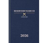 2026 Reservierungsbuch Gastronomie 1 Tag 2 Seiten: 1. Januar - 31. Dezember 2026 | Tischreservierungsbuch für Restaurants - Vollständiger Jahresplaner & XXL-Terminplaner mit Feiertagen