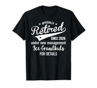 2026 Retired Under New Management See Grandkids for Details T-Shirt