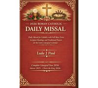 2026 Roman Catholic Daily Missal: Daily Missal for Catholics with Full Mass Texts, Scripture Readings, and Traditional Prayers for the Entire Liturgical Calendar