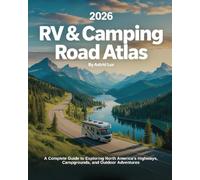 2026 RV & Camping Road Atlas: A Complete Guide to Exploring North America’s Highways, Campgrounds, and Outdoor Adventures