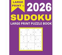2026 Sudoku Puzzle Book: 400 Brain-Boosting Sudoku Puzzles for All Ages and Skill Levels Easy, Medium, and Hard Challenges Improve Focus, Memory, and Logical Thinking