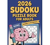 2026 Sudoku Puzzle Book For Adults: 200 Exciting Puzzle with Solutions,Two Puzzles Per Page,9x9 Grid Format for Adults and Seniors with Brain Teasing Logic Puzzles.