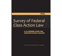 2026 Survey of Federal Class Action Law: A U.S. Supreme Court and Circuit-By-Circuit Analysis