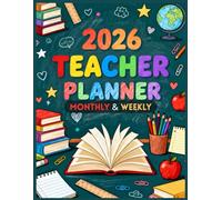 2026 Teacher Planner: Academic Organizer for Classroom Management: Monthly & Weekly Lesson Plans with Calendars, Schedules, Student & Parent Contact Logs, and Trackers