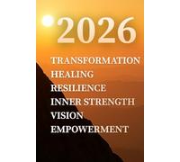 2026: The Year of Transformation: A Motivational Blank Lined Journal for Healing, Resilience, Inner Strength, Vision & Personal Growth - 120 Pages 6 x 9 inches