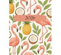 2026 Tropical Flamingo Planner for Women - Pineapple & Coconut Design | Weekly, Monthly & Daily Organizer: Includes monthly calendars, weekly spreads, ... students, teachers, and busy professionals.