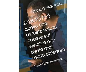 2026 TUTTO quello che avreste voluto sapere sul winch e non avete mai osato chiedere: DaniloFabbroniEditore
