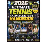 2026 Ultimate Tennis Card Collector’s Handbook: Complete Price Guide, Checklists, and Expert Tips for Rookie, Autograph, Vintage, and Modern Cards