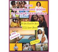2026 Vision Board Book for Black Teenage Girls: Clip Art Collection, 550+ Pictures, Quotes and Words, Vision Board Supplies for Black Teenage Girls to Manifest Their Dreams & Desires
