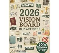 2026 Vision Board Clip Art Book: 600+ Inspiring Images, Words & Affirmations for Spiritual Growth, Self-Care & Financial Success