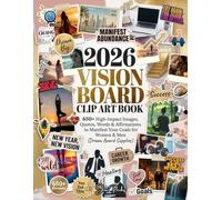 2026 Vision Board Clip Art Book: 650+ High-Impact Images, Quotes, Words & Affirmations to Manifest Your Goals for Women & Men (Dream Board Supplies)