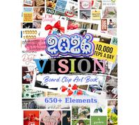 2026 Vision Board Clip Art Book: 650+ Powerful Pictures, Quotes, Words & Affirmations to Create Dream Boards & Manifest Your Goals for Women & Men
