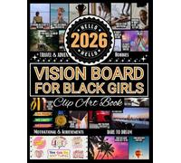 2026 Vision Board Clip Art Book For Black Girls: Vision Board Supplies with 500+ Inspiring Pictures, Quotes, and Strong Affirmations to Design the Future You Dream Of