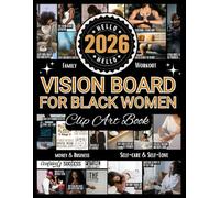 2026 Vision Board Clip Art Book For Black Women: Vision Board Supplies with 500+ Inspiring Pictures, Quotes, and Strong Affirmations to Design the Future You Dream Of