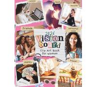 2026 Vision Board Clip Art Book for Women: Aesthetic Images, Manifestation Clip Art, Motivational Quotes, Affirmations, Cut-out words and Phrases, for ... Success, Love, Travel, and Confidence