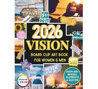 2026 Vision Board Clip Art Book For Women & Men: 500+ Images, Quotes, Words and Positive Affirmations, Self-Growth & Positive Energy to Create Dream Boards