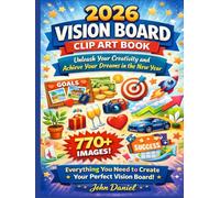 2026 Vision Board Clip Art Book: Unleash Your Creativity and Achieve Your Dreams in the New Year