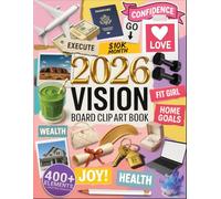 2026 Vision Board Clipart Book Book for Women: Aesthetic Vision Board Clip Art & Manifestation Magazine with Inspiring Quotes, Images & Goal Setting Tools for Motivation & Self Growth