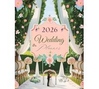 2026 WEDDING PLANNER: The Ultimate Organizer for Your Dream Day
