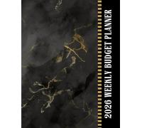 2026 Weekly Budget Planner: Large Daily Life And Money Organizer Combo / With Monthly Bill Payment Log / To Do Lists - Expense Tracker For Each Week / Black Gold Marble Cover