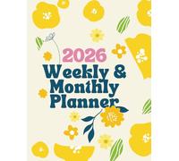 2026 Weekly Monthly Planner: 1 year January through December - Start with Monday - Cute Tiny Yellow Flower Cover
