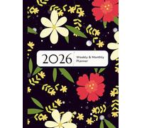 2026 Weekly Monthly Planner: 1 year January through December - Start with Monday - Simple Flower Red & Yellow
