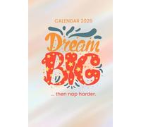 2026 Weekly & Monthly Planner - “Dream Big, Then Nap Harder.” | Yearly Overview, Long-Term Goals, Weekly Organizer & Notes Pages | Productivity & Self-Care Planner for Women & Men