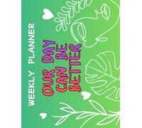 2026 Weekly Planner: A practical organizer for activities, events, appointments, and any reminders to keep your daily life perfectly under control.