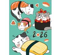 2026 Weekly Planner: Sushi Kawaii Cats Roll Modern Calendar New Year, Christmas Perfect for Japanese Food Lovers