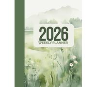 2026 Weekly Planner - Watercolor Meadow Edition: A Beautifully Illustrated Green Meadow Organizer with Monthly Overviews, To-Do Lists, Contact Pages & ... Interior for a Joyful and Organized