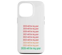 2026 Will Be My Year Funny New Year 2026 Coque pour iPhone 13 Pro