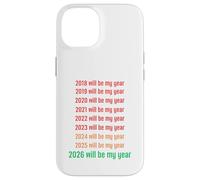 2026 Will Be My Year Funny New Year 2026 Coque pour iPhone 14