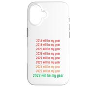 2026 Will Be My Year Funny New Year 2026 Coque pour iPhone 16