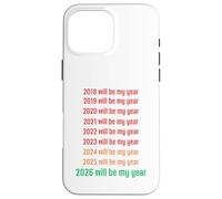 2026 Will Be My Year Funny New Year 2026 Coque pour iPhone 16 Pro Max