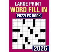2026 Word Fill In Puzzles Book Large Print: A thoughtful set of puzzles for calm, focused wordplay