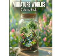 2026 Worlds Inside Jars Coloring Book: 50 Creative Terrariums, Magical Scenes, and Miniature Universes for Relaxation and Stress Relief