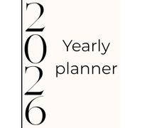 2026 Yearly Planner: Design Your Year, Define Your Success