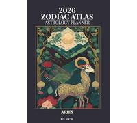 2026 Zodiac Atlas Astrology Planner - Aries: 12-Month Dated Weekly & Monthly Organiser | Essential Astrological Guide, Manifestation & Goal Setting Journal