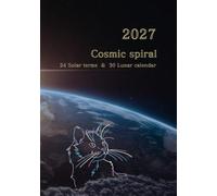 うちゅうのきもち2027 一人一宇宙手帳: Cosmic spiral ~24Solar terms & 30Lunar calendar~［宇宙のらせん 〜二十四節気 ＆ 太陰太陽暦〜］
