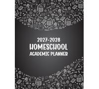 2027-2028 Homeschool Academic Planner: Monthly Calendar and Weekly Lesson Schedule Organizer for Parents, Home Tutor to Teach Multiple or One Kid. (Volume 2)