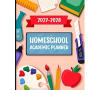 2027-2028 Homeschool Academic Planner: Monthly Calendar and Weekly Lesson Schedule Organizer for Parents, Home Tutor to Teach Multiple or One Kid. (Volume 3)
