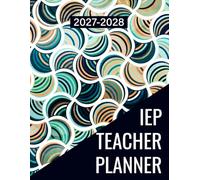 2027-2028 IEP Teacher Planner: Keep Track Everything of Your Special Students’ Academic Annual Planning Organizer Record Book. (Volume 2)
