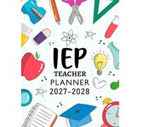 2027-2028 IEP Teacher Planner: Special Education Goal Tracker to Record Your Student's Progress Accommodation Documentation Evaluation Parent Communication and Compliance. (Volume 1)