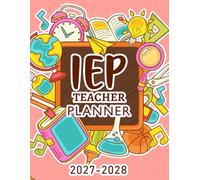 2027-2028 IEP Teacher Planner: Special Education Goal Tracker to Record Your Student's Progress Accommodation Documentation Evaluation Parent Communication and Compliance. (Volume 2)