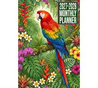 2027-2028 Monthly Planner: Parrot Bird Cover Two-Year Calendar Organizer with Monthly Goals, To-Do Lists, Notes, Vision Board and Contacts